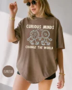Curious Minds Ask Why — Science Teacher Shirt