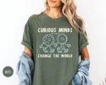 Curious Minds Ask Why — Science Teacher Shirt