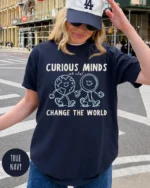 Curious Minds Ask Why — Science Teacher Shirt