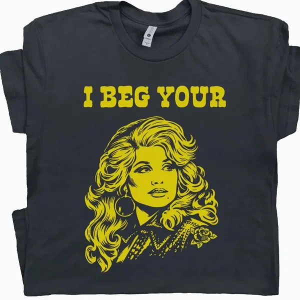 I Beg Your Parton Vintage Country Music Shirt