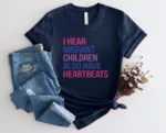 I Hear Migrant Children Heartbeats: Political Shirt