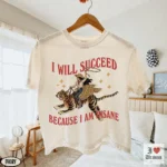 I Will Succeed Because I Am Insane Crop Shirt Baby Tee