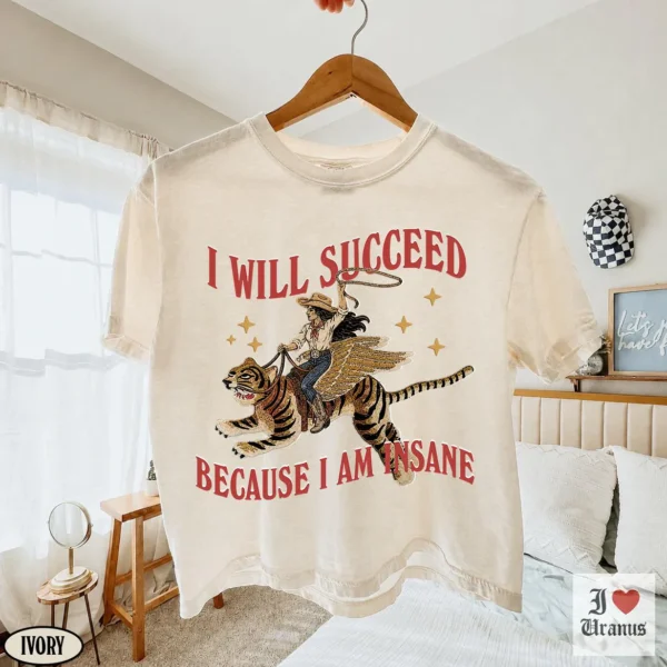 I Will Succeed Because I Am Insane Crop Shirt Baby Tee