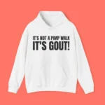 It's Not A Pimp Walk It's Gout Shirt — Giftable Humor