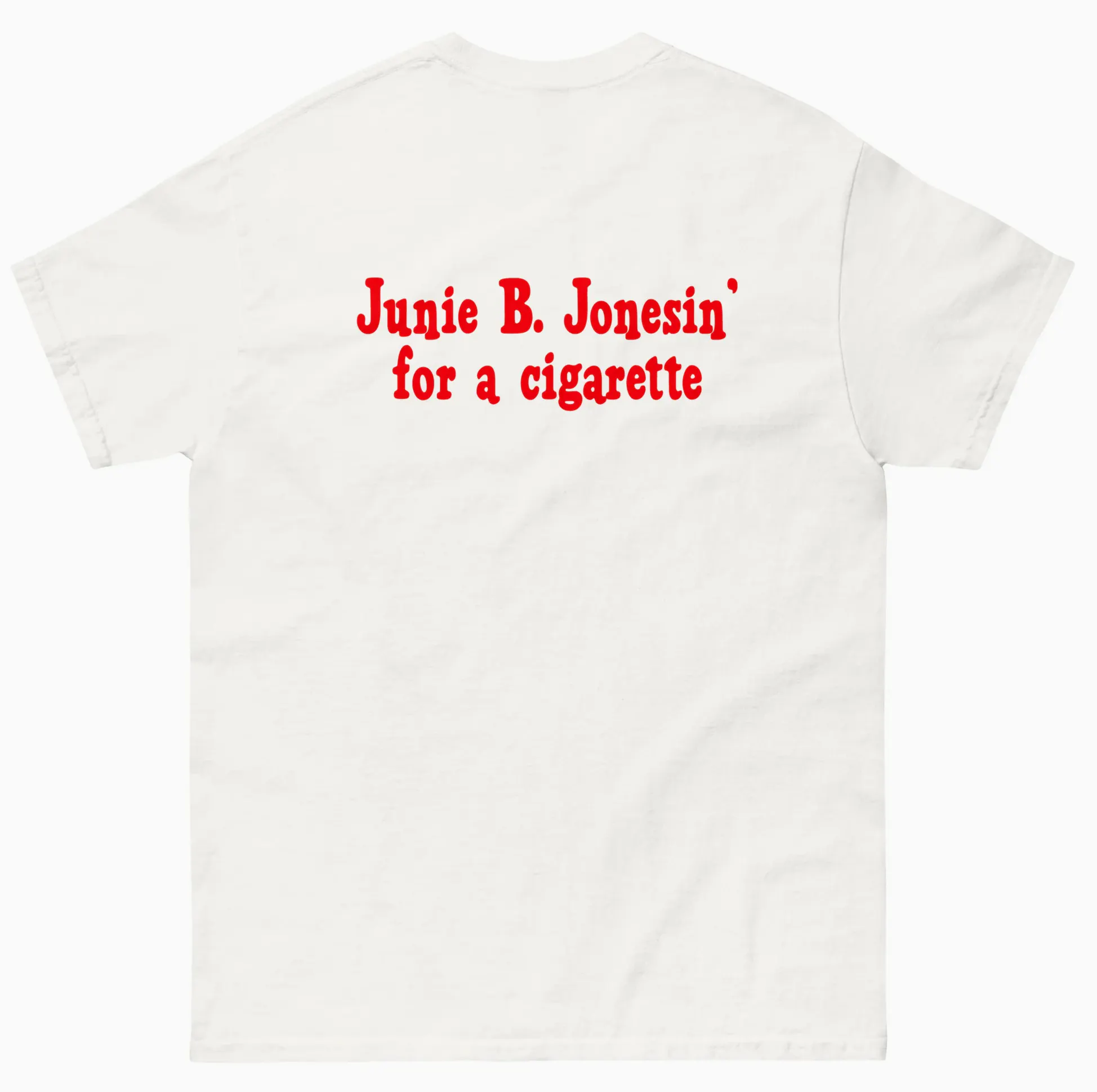Junie B. Jonesin’ For A Cigarette Parody Book Shirt Junie B. Jonesin' For A Cigarette Parody Book Shirt