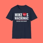 Mike Loves Mackinac Rogers For Senate Campaign Shirt