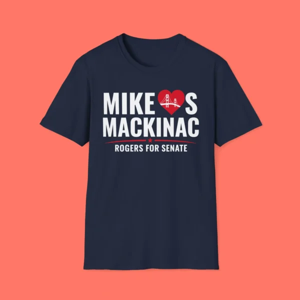 Mike Loves Mackinac Rogers For Senate Campaign Shirt