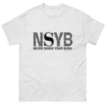 Never Shave Your Bush Graphic Shirt