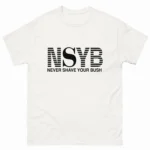 Never Shave Your Bush Graphic Shirt