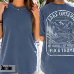 Not Your Lake. Not Your Legacy. Fuck Trump Shirt