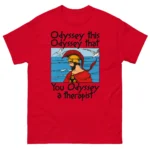 Odyssey This, Odyssey That, You Odyssey A Therapist Shirt