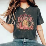 Raised on Dolly Shirt