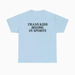 Trans Kids Belong in Sports — Unisex Support Shirt