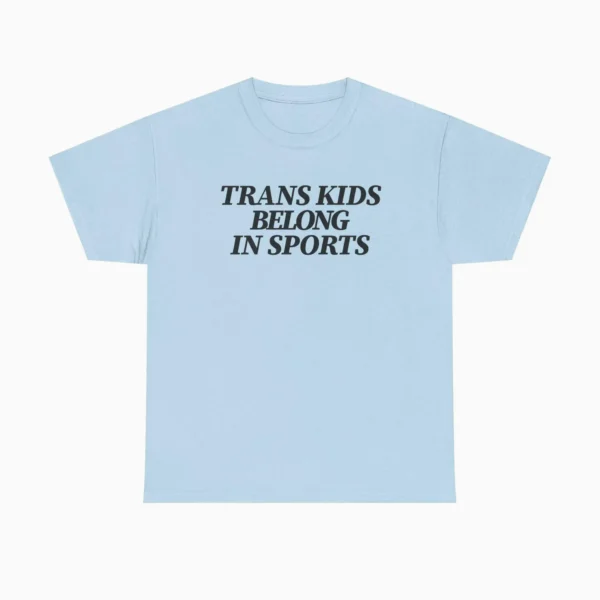 Trans Kids Belong in Sports — Unisex Support Shirt