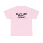 Trans Kids Belong in Sports — Unisex Support Shirt
