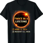 Twice in A Lifetime Total Solar Eclipse Shirt 2026