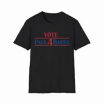 Vote Paul 4 Baker – Funny Character Campaign Shirt