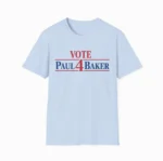 Vote Paul 4 Baker – Funny Character Campaign Shirt