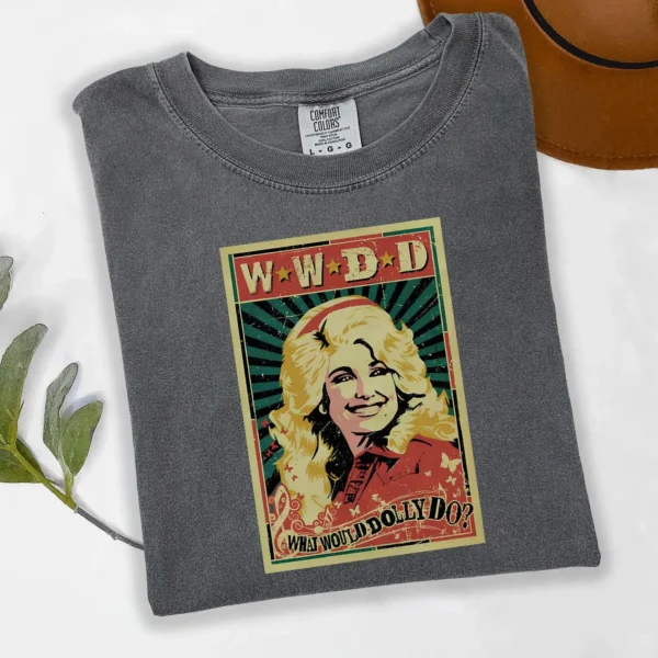 What Would Dolly Do Dolly Parton Shirt