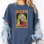What Would Dolly Do Dolly Parton Shirt