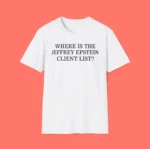 Where Is the Jeffrey Epstein Client List Shirt – Politics
