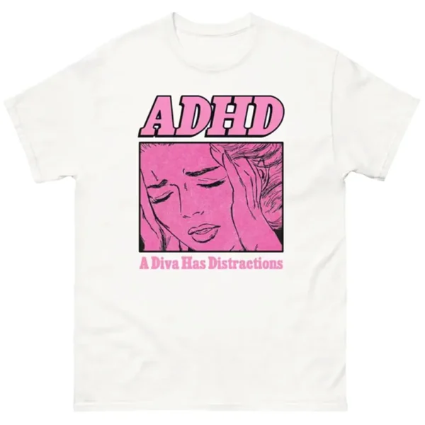 A Diva Has Distractions — Funny ADHD Awareness Shirt