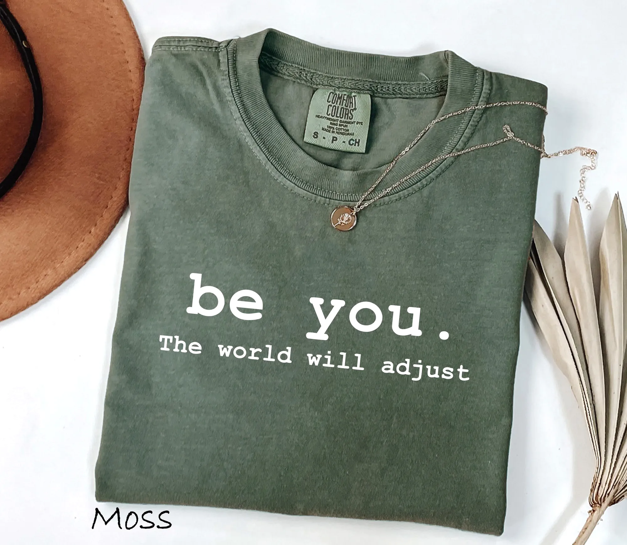 be you . The world will adjust — Inspirational Women’s Shirt be you . The world will adjust — Inspirational Women's Shirt