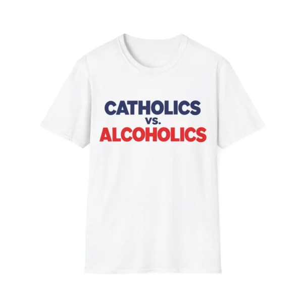 Catholics vs. Alcoholics Shirt — Timeless Humor
