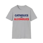 Catholics vs. Alcoholics Shirt — Timeless Humor