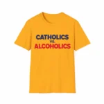 Catholics vs. Alcoholics Shirt — Timeless Humor