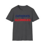 Catholics vs. Alcoholics Shirt — Timeless Humor