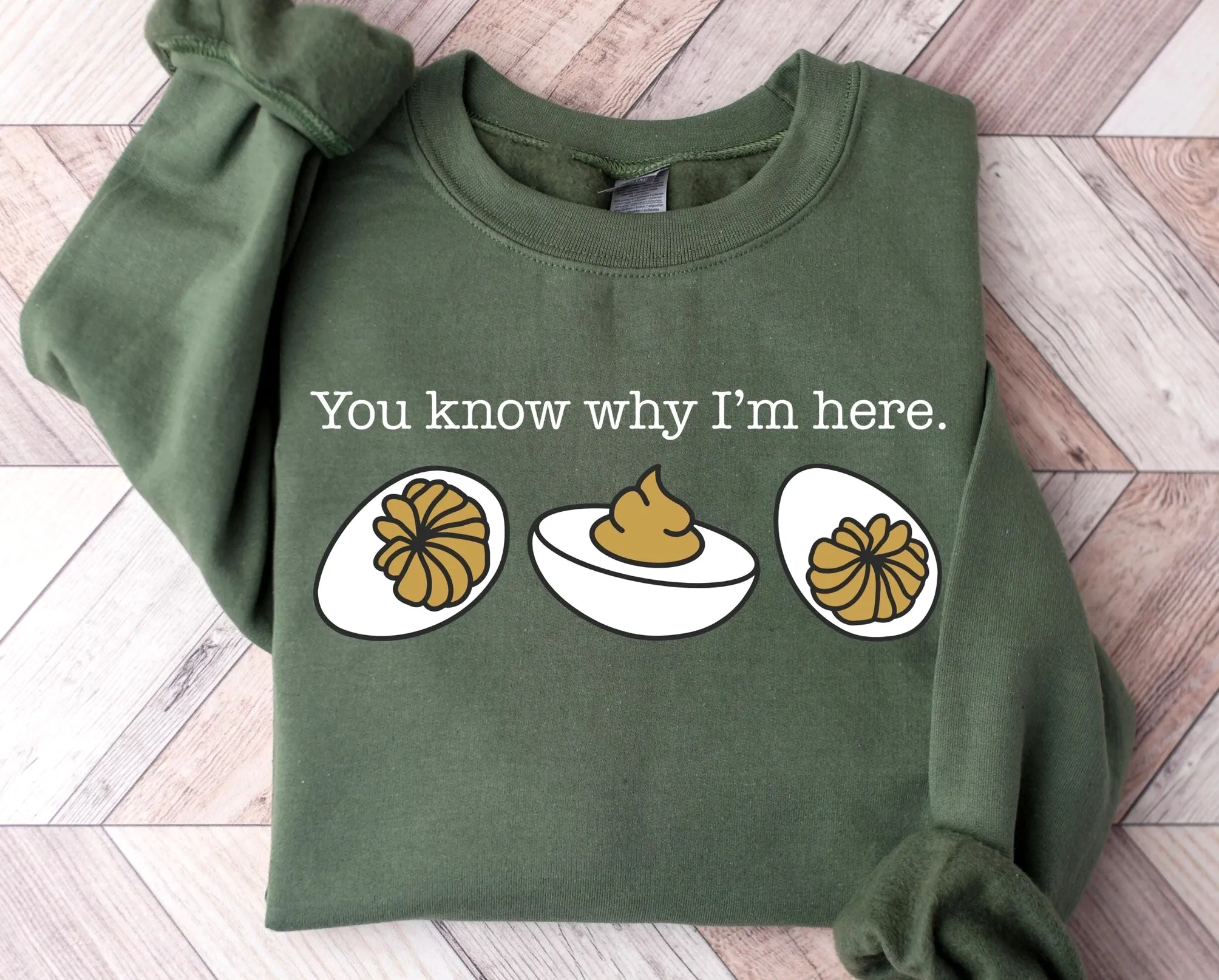 Deviled Eggs Sweatshirt: You Know Why I’m Here Deviled Eggs Sweatshirt: You Know Why I'm Here