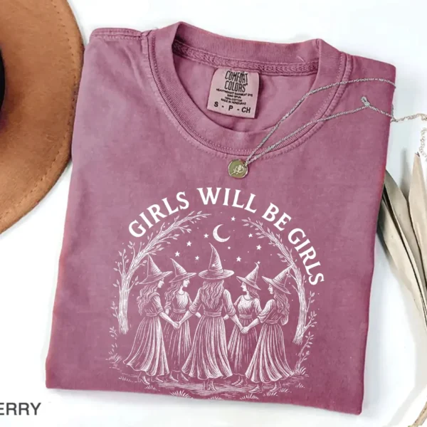 Girls Will Be Girls Witch Shirt — Empowerment Tee