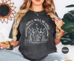 Girls Will Be Girls Witch Shirt — Empowerment Tee