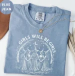 Girls Will Be Girls Witch Shirt — Empowerment Tee