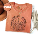 Girls Will Be Girls Witch Shirt — Empowerment Tee