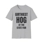 Girthiest Hog State Fair – Funny Farm Shirt