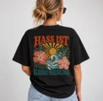 "Hass ist keine Meinung" Floral Tolerance Statement Shirt