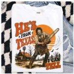 He's From Texas I Can Tell — Slasher Horror Shirt