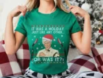 Holiday Humor: "It Was a Holiday Just Like Any Other... Or Was It?" Shirt