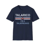 I'm a Talafreako — Political Reclamation Shirt