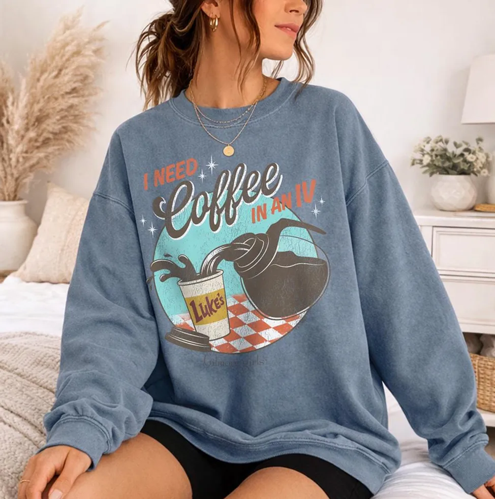 I Need Coffee in an IV Gilmore Girls Sweatshirt I Need Coffee in an IV Gilmore Girls Sweatshirt