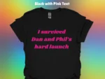 I Survived Dan and Phil's Hard Launch Shirt