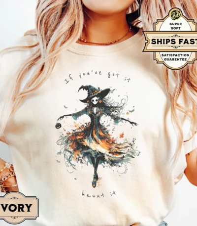 If You've Got It, Haunt It Witch Halloween Shirt