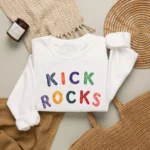 Kick Rocks — Ironic Y2K Kidcore Gen Z Sweatshirt
