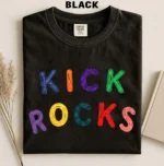 Kick Rocks — Sarcastic Ironic Nostalgia Shirt