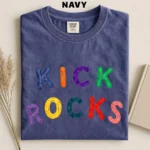 Kick Rocks — Sarcastic Ironic Nostalgia Shirt