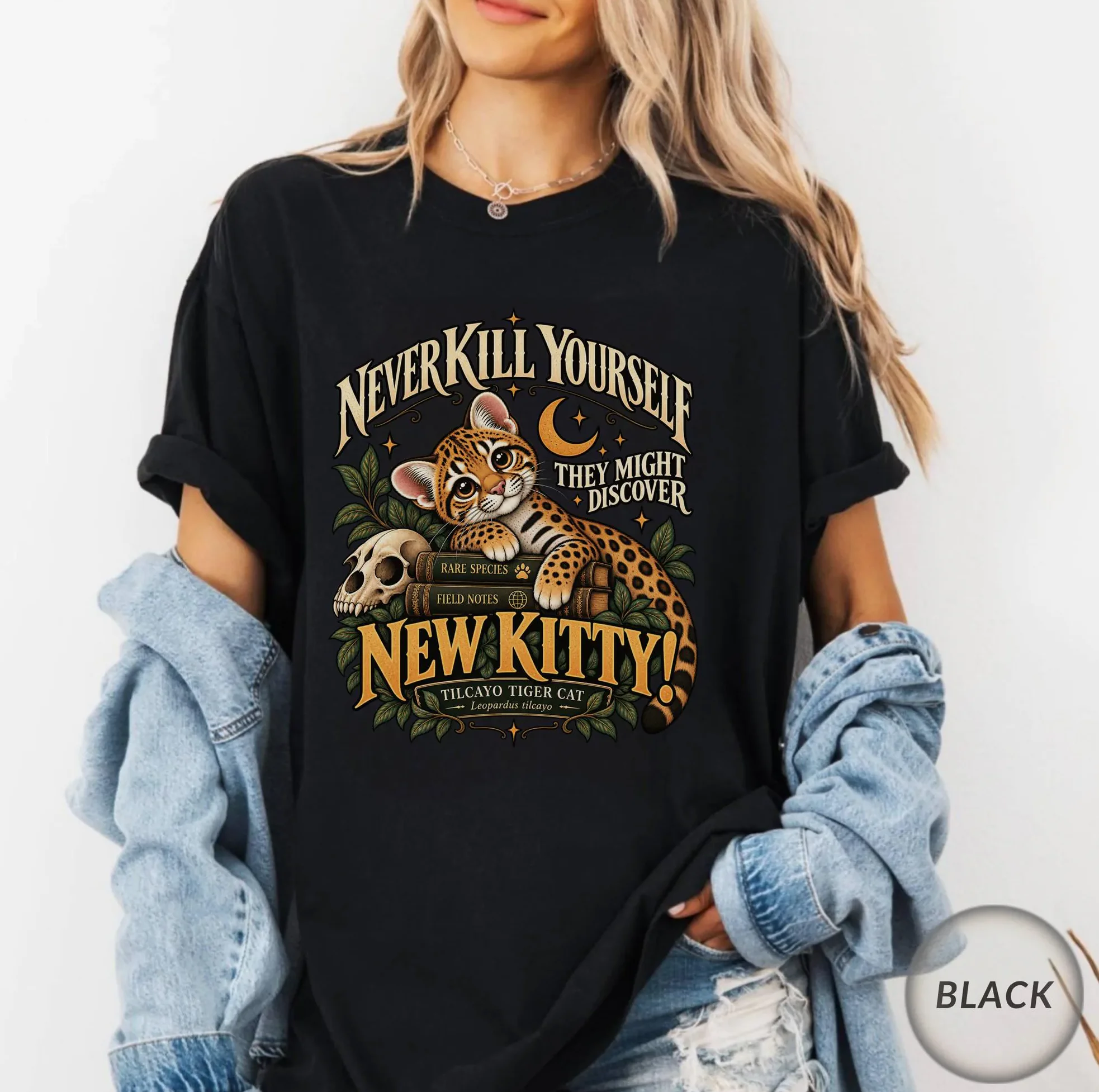 Never Kill Yourself, They Might Discover New Kitty! Shirt