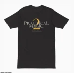 Practical Magic 2 The Motion Picture Cult Classic Shirt