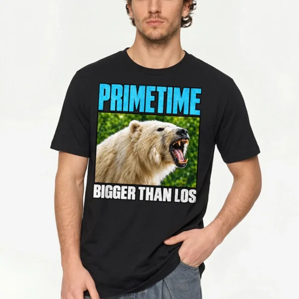 Primetime Bigger Than Los Shirt